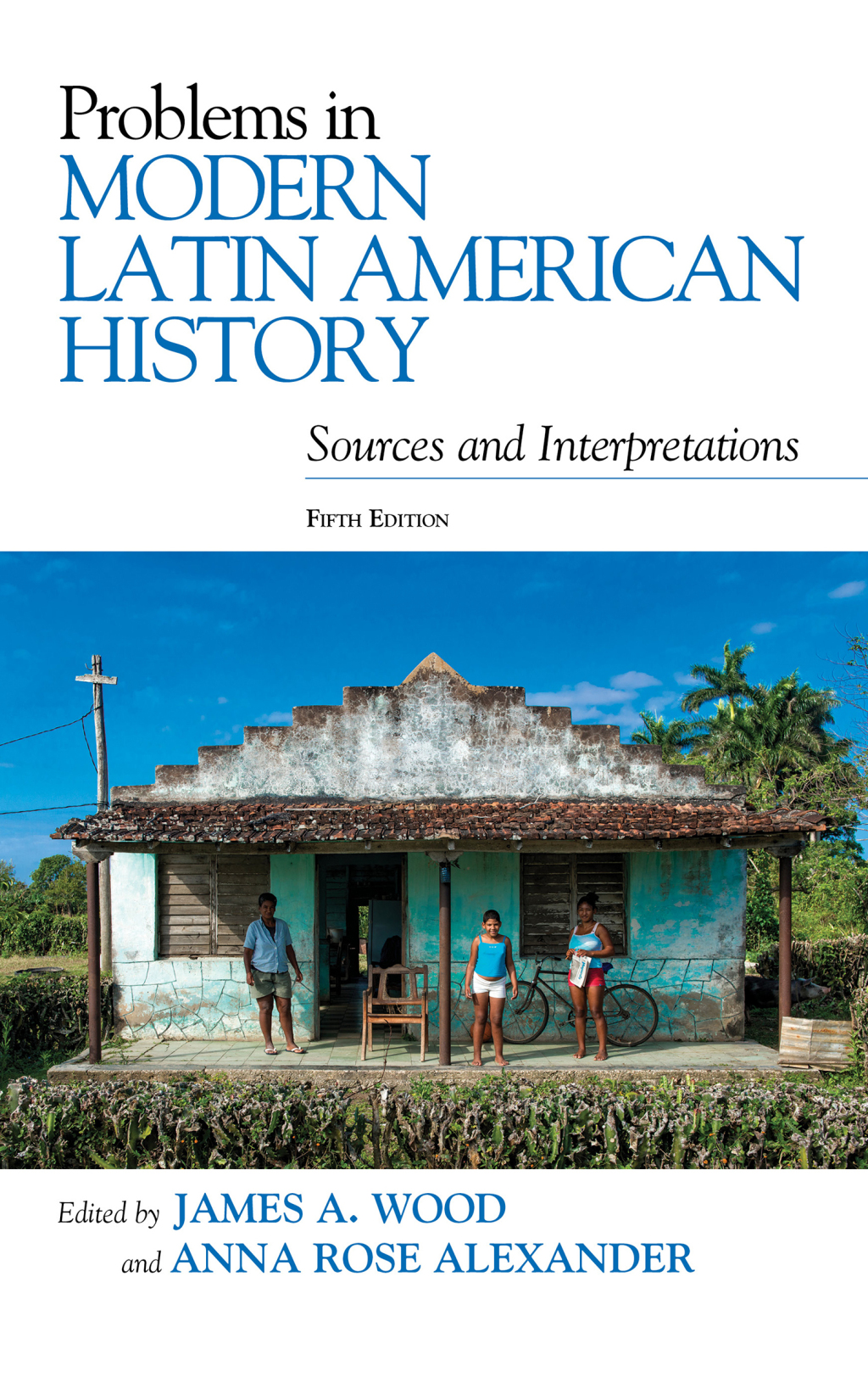 Problems in Modern Latin American History Sources and Interpretations 5th Edition