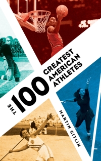 Cover image: The 100 Greatest American Athletes 9781538110263