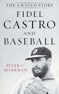 Omslagafbeelding: Fidel Castro and Baseball 9781538110300