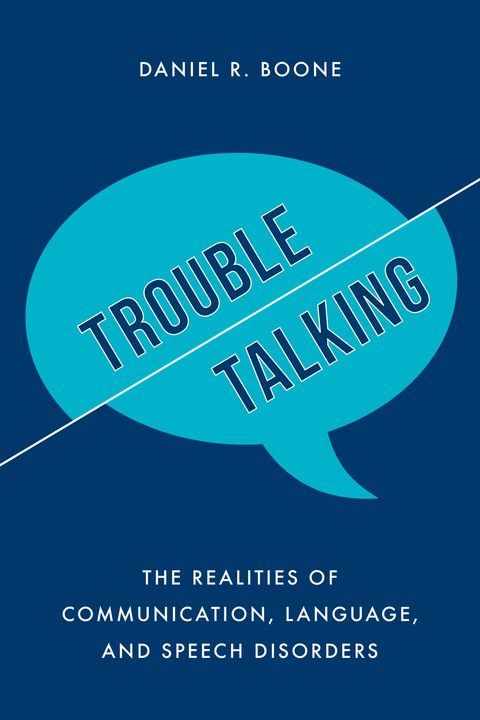 Trouble Talking: The Realities of Communication, Language, and Speech Disorders - FULL INSTANT DOWNLOAD | PDF DOCX EPUB
