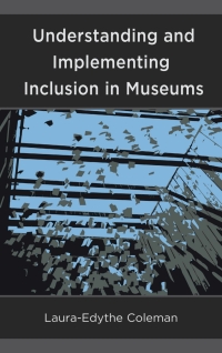Omslagafbeelding: Understanding and Implementing Inclusion in Museums 9781538110515
