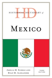 Cover image: Historical Dictionary of Mexico 3rd edition 9781538111499