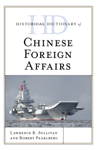 صورة الغلاف: Historical Dictionary of Chinese Foreign Affairs 9781538111611