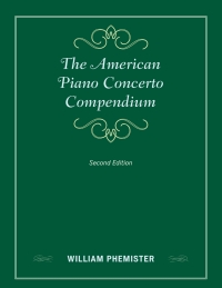 Cover image: The American Piano Concerto Compendium 2nd edition 9781538112335