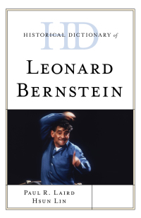 Cover image: Historical Dictionary of Leonard Bernstein 9781538113448