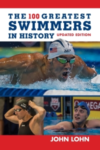 Omslagafbeelding: The 100 Greatest Swimmers in History 9781538113820