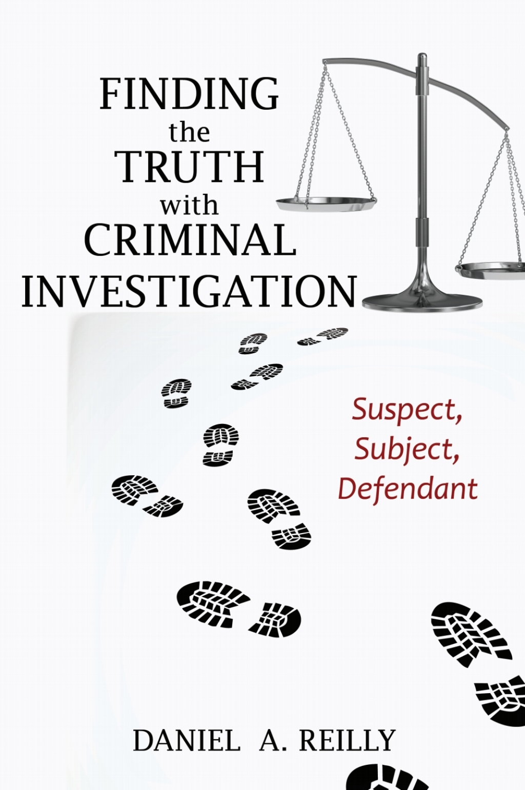 Finding the Truth with Criminal Investigation Suspect, Subject, Defendant
