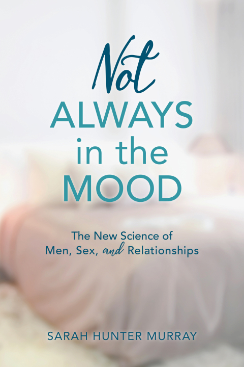 Not Always in the Mood : The New Science of Men, Sex, and Relationships - FULL INSTANT DOWNLOAD | PDF DOCX EPUB