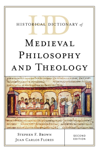Cover image: Historical Dictionary of Medieval Philosophy and Theology 2nd edition 9781538114308