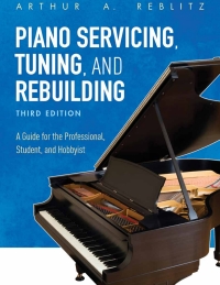 Cover image: Piano Servicing, Tuning, and Rebuilding 3rd edition 9781538114438
