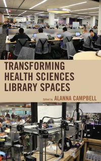 Cover image: Transforming Health Sciences Library Spaces 9781538114674