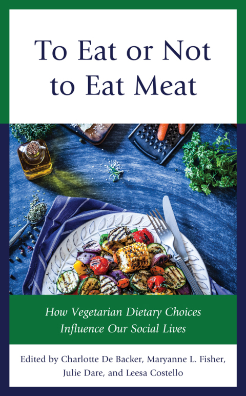 To Eat or Not To Eat Meat: How Vegetarian Dietary Choices Influence Our Social Lives - FULL INSTANT DOWNLOAD | PDF DOCX EPUB