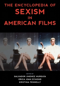 Imagen de portada: The Encyclopedia of Sexism in American Films 9781538115510