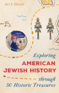 Cover image: Exploring American Jewish History through 50 Historic Treasures 9781538115619