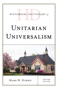 Omslagafbeelding: Historical Dictionary of Unitarian Universalism 2nd edition 9781538115909
