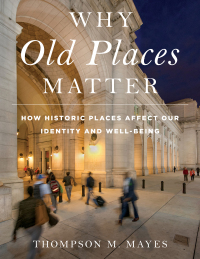 Imagen de portada: Why Old Places Matter 9781538117682