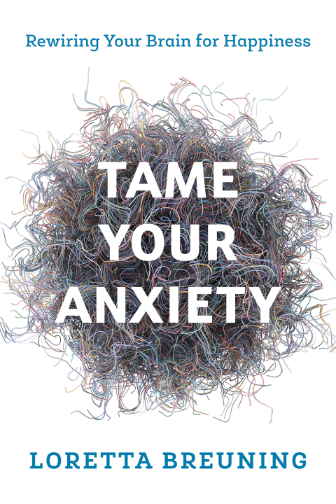 Tame Your Anxiety: Rewiring Your Brain for Happiness - FULL INSTANT DOWNLOAD | PDF DOCX EPUB