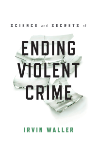 Cover image: Science and Secrets of Ending Violent Crime 9781538118061