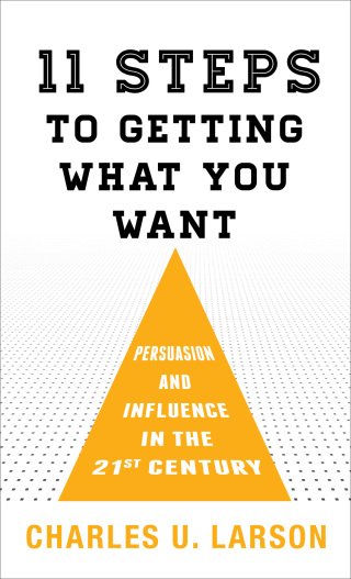 صورة الغلاف: Eleven Steps to Getting What You Want 1st edition 9781538118139