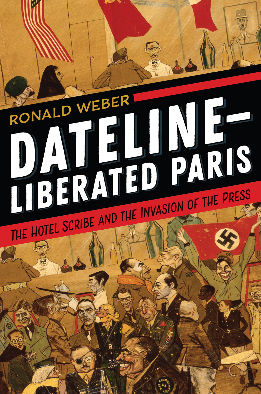 Dateline—Liberated Paris The Hotel Scribe and the Invasion of the Press