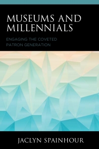 Cover image: Museums and Millennials 9781538118580