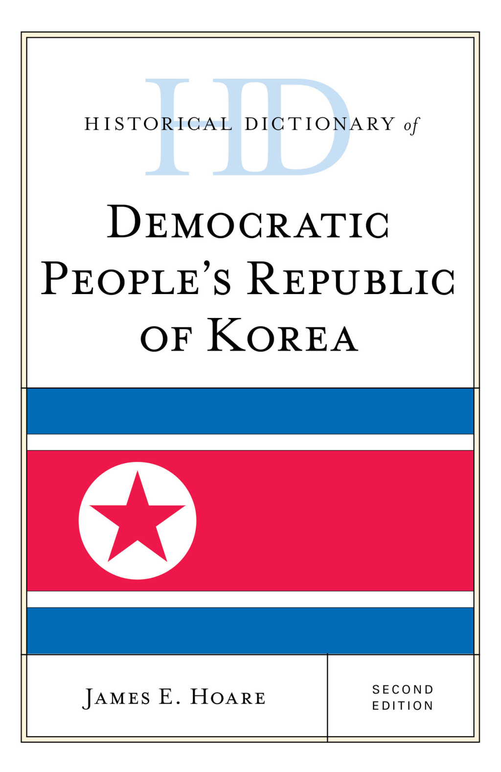 Historical Dictionary of Democratic People’s Republic of Korea 2nd Edition