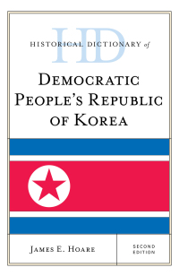 Cover image: Historical Dictionary of Democratic People's Republic of Korea 2nd edition 9781538119730