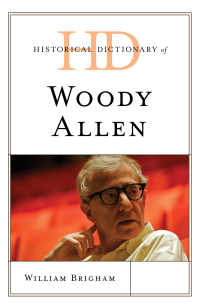 Cover image: Historical Dictionary of Woody Allen 9781538120194