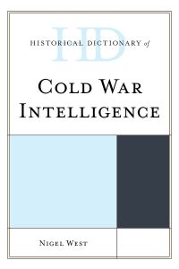 Omslagafbeelding: Historical Dictionary of Cold War Intelligence 9781538120316