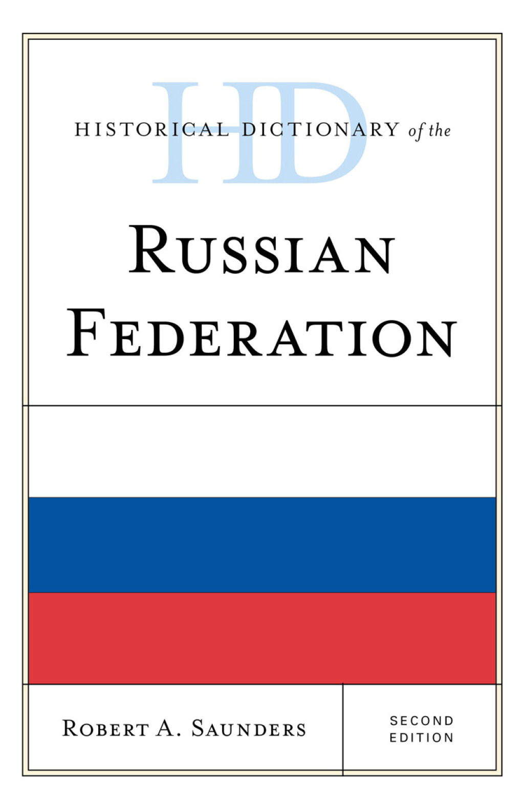 Historical Dictionary of the Russian Federation 2nd Edition