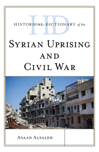 Imagen de portada: Historical Dictionary of the Syrian Uprising and Civil War 9781538120774