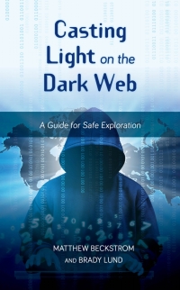 Cover image: Casting Light on the Dark Web 9781538120934