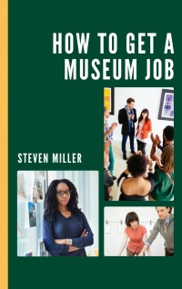صورة الغلاف: How to Get a Museum Job 9781538121092
