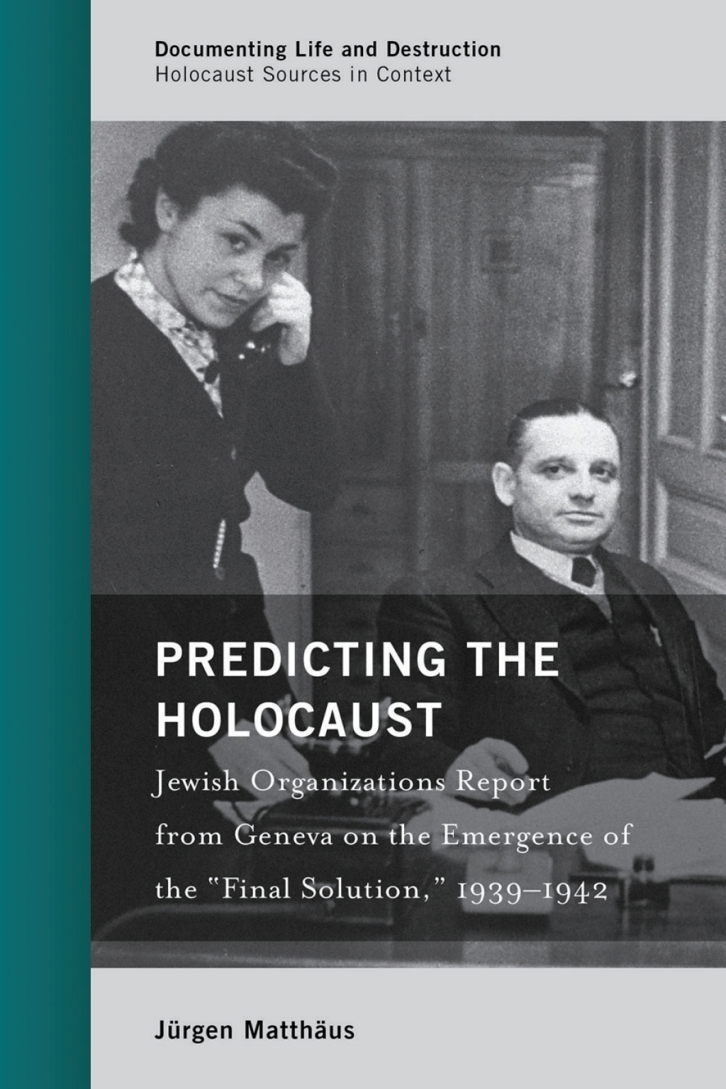 Predicting the Holocaust Jewish Organizations Report from Geneva on the Emergence of the “Final Solution,” 1939–1942