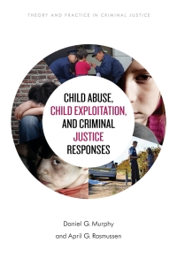 Imagen de portada: Child Abuse, Child Exploitation, and Criminal Justice Responses 9781538122259