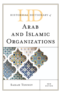 Cover image: Historical Dictionary of Arab and Islamic Organizations 9781538122471