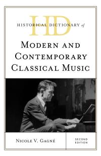 Imagen de portada: Historical Dictionary of Modern and Contemporary Classical Music 2nd edition 9781538122976