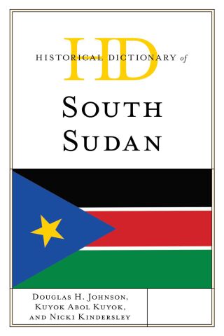 Cover image: Historical Dictionary of South Sudan 1st edition 9781538124499