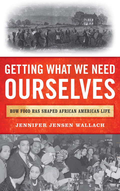 Getting What We Need Ourselves: How Food Has Shaped African American Life - FULL INSTANT DOWNLOAD | PDF DOCX EPUB