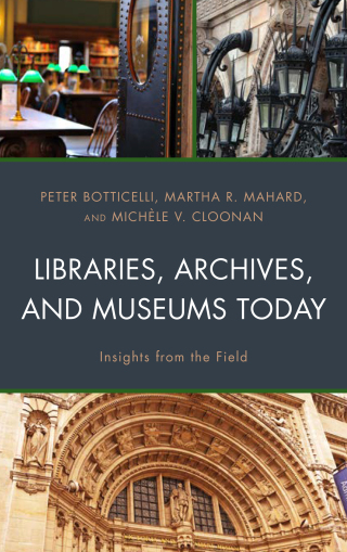 Cover image: Libraries, Archives, and Museums Today 9781538125540