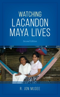 Omslagafbeelding: Watching Lacandon Maya Lives 2nd edition 9781538126165