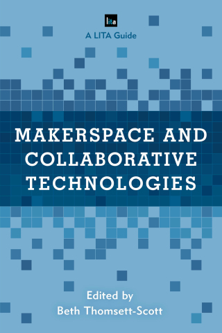 表紙画像: Makerspace and Collaborative Technologies 9781538126479