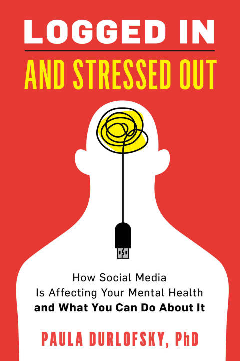 Logged In and Stressed Out : How Social Media is Affecting Your Mental Health and What You Can Do About It - FULL INSTANT DOWNLOAD | PDF DOCX EPUB