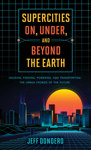Cover image: Supercities On, Under, and Beyond the Earth 1st edition 9781538126714