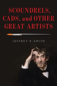 Omslagafbeelding: Scoundrels, Cads, and Other Great Artists 9781538126776