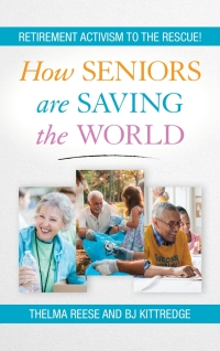 Cover image: How Seniors Are Saving the World 9781538126974