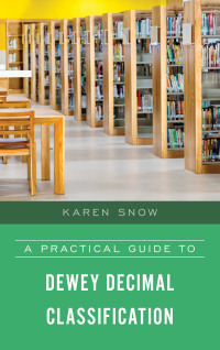 Cover image: A Practical Guide to Dewey Decimal Classification 9781538127193