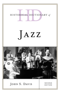 صورة الغلاف: Historical Dictionary of Jazz 2nd edition 9781538128145