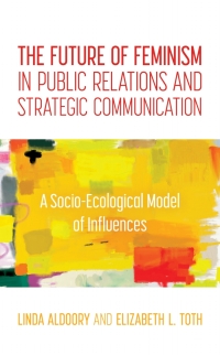 Imagen de portada: The Future of Feminism in Public Relations and Strategic Communication 1st edition 9781538128237