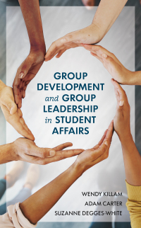 Cover image: Group Development and Group Leadership in Student Affairs 9781538128770